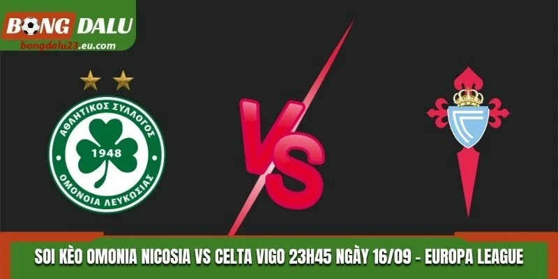 Soi Kèo Omonia Nicosia Vs Celta Vigo Lúc 23H45 Ngày 16/09/2026 - Europa League